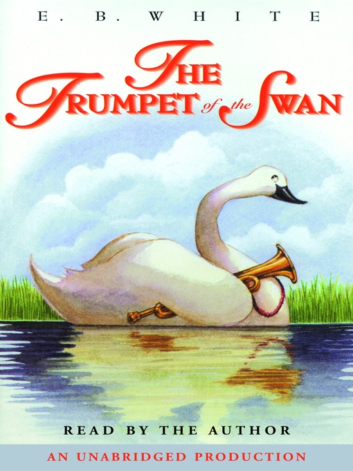 E. B. White创作的The Trumpet of the Swan作品的详细信息 - 可供借阅